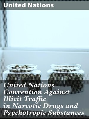 cover image of United Nations Convention Against Illicit Traffic in Narcotic Drugs and Psychotropic Substances